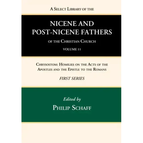 A Select Library of the Nicene and Post-Nicene Fathers of the Christian Church, First Series, Volume 11