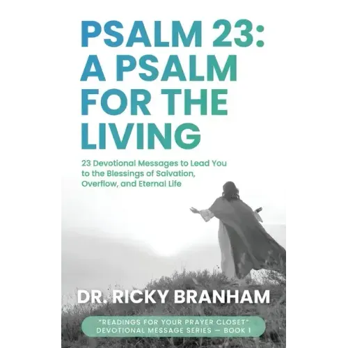 Psalm 23: A Psalm for the Living