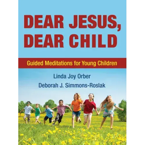 Dear Jesus, Dear Child: Guided Meditations for Young Children