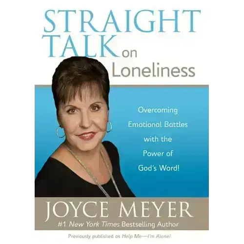 Straight Talk on Loneliness: Overcoming Emotional Battles with the Power of God's Word!