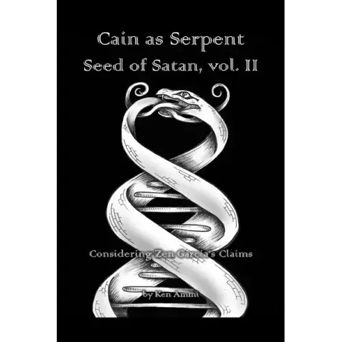 Cain as Serpent Seed of Satan, vol. II: Considering Zen Garcia's Claims