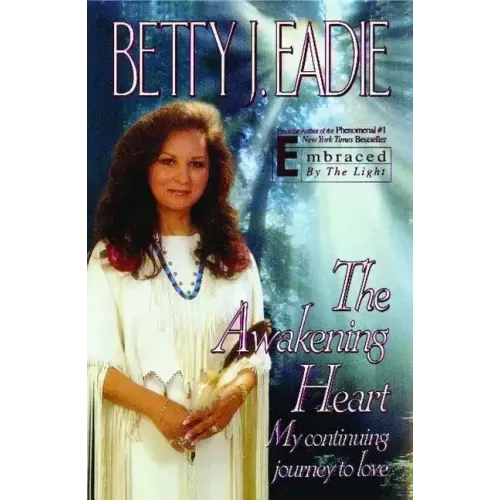 The Awakening Heart: My Continuing Journey to Love