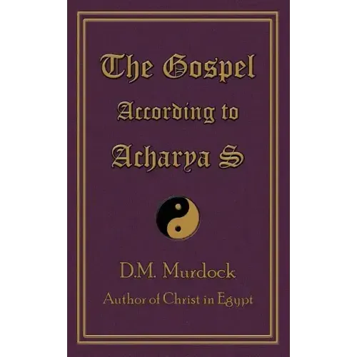 The Gospel According to Acharya S