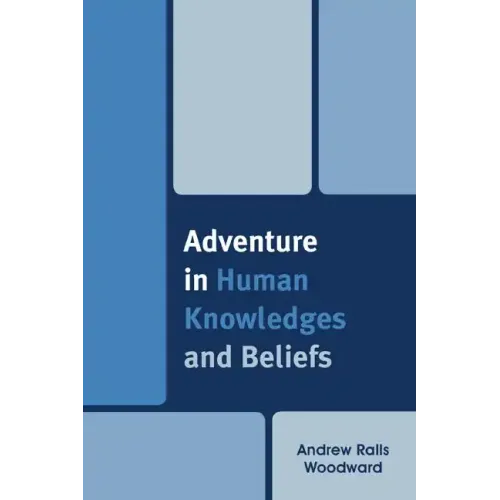 Adventure in Human Knowledges and Beliefs