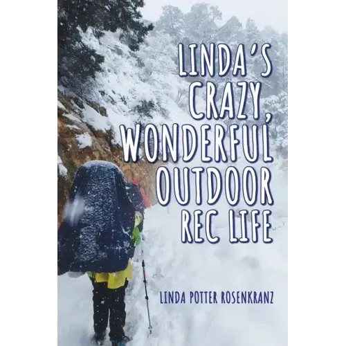 Linda's Crazy, Wonderful Outdoor Rec Life