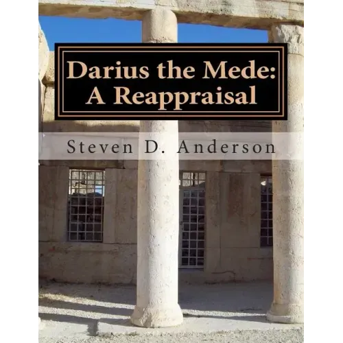 Darius the Mede: A Reappraisal