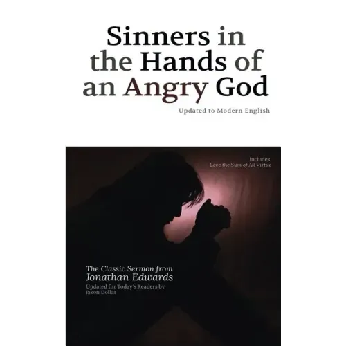 Sinners in the Hands of an Angry God: Updated to Modern English