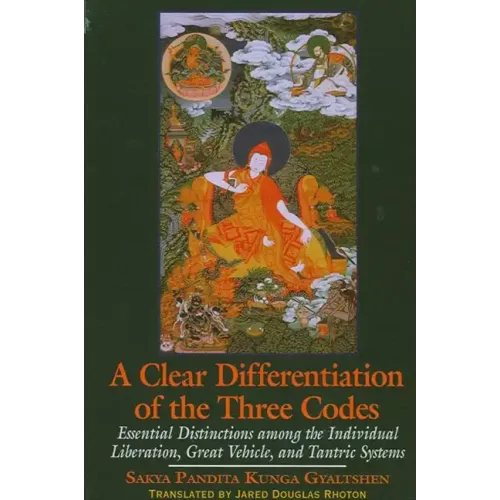 A Clear Differentiation of the Three Codes: Essential Distinctions among the Individual Liberation, Great Vehicle, and Tantric Systems
