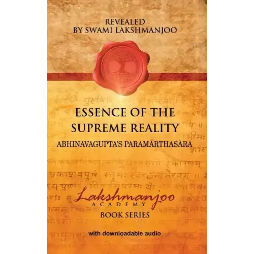 Essence of the Supreme Reality: Abhinavagupta's Paramārthasāra