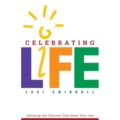 Celebrating Life: Catching the Thieves That Steal Your Joy