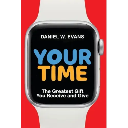 Your Time: The Greatest Gift You Receive and Give