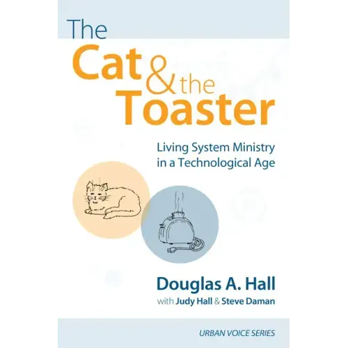 The Cat and the Toaster: Living System Ministry in a Technological Age