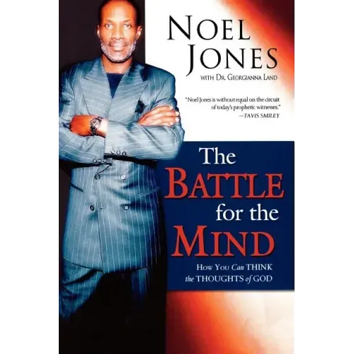 Battle for the Mind: How You Can Think the Thoughts of God