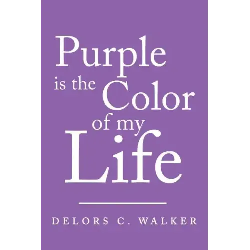 Purple is the Color of my Life
