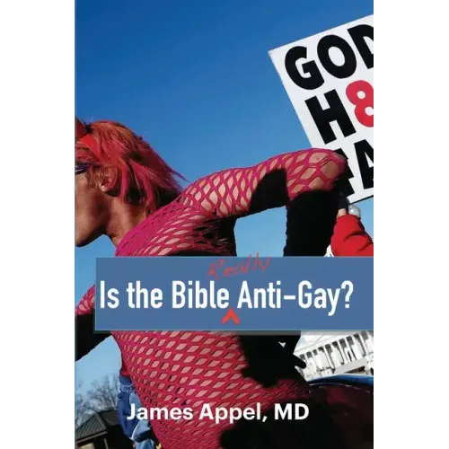Is the Bible Really Anti-Gay?
