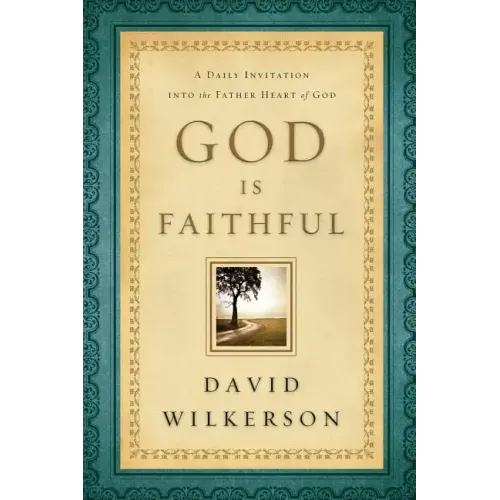 God Is Faithful: A Daily Invitation Into the Father Heart of God