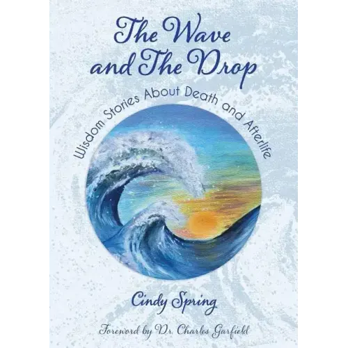 The Wave and The Drop: Wisdom Stories about Death and Afterlife