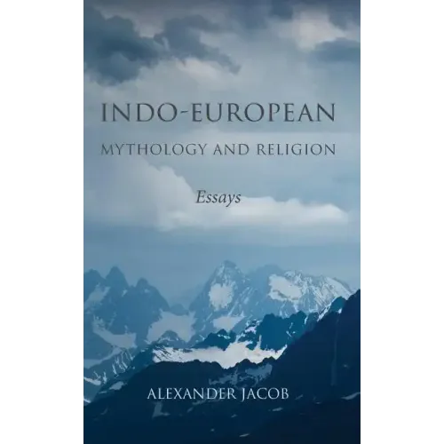 Indo-European Mythology and Religion: Essays