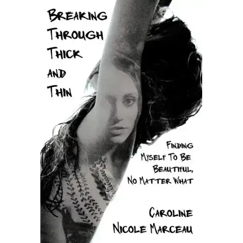 Breaking Through Thick and Thin: Finding Myself To Be Beautiful, No Matter What