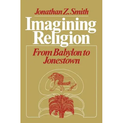 Imagining Religion: From Babylon to Jonestown