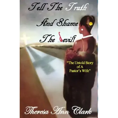 Tell the Truth and Shame the Devil: The Untold Story of a Pastor's Wife