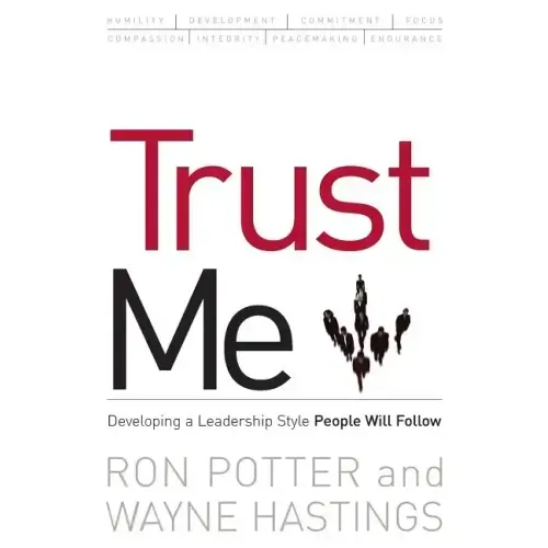 Trust Me: developing a leadership style people will follow