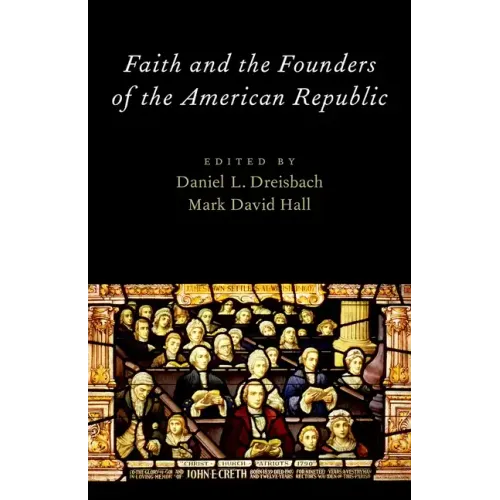 Faith and the Founders of the American Republic