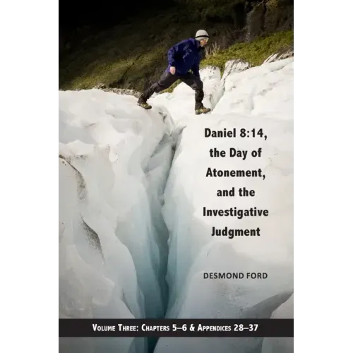 Daniel 8: 14, the Day of Atonement, and the Investigative Judgment, volume 3