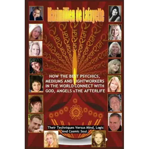 How The Best Psychics, Mediums And Lightworkers In The World Connect With God, Angels And The Afterlife