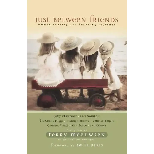 Just Between Friends: Women Sharing and Learning Together