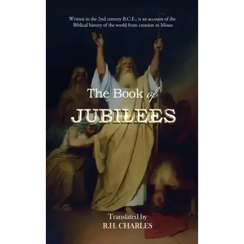 The Book of Jubilees: The Little Genesis