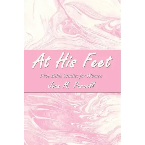 At His Feet: Five Bible Studies for Women