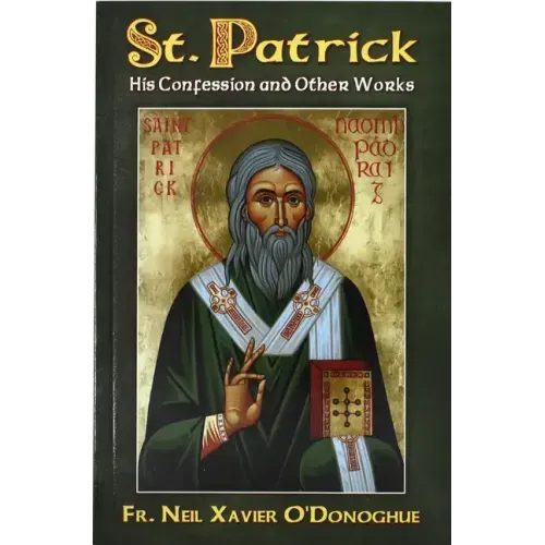 St. Patrick: His Confession and Other Works