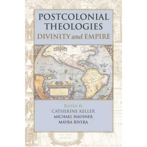 Postcolonial Theologies: Divinity and Empire