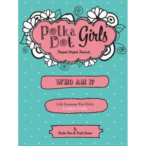 Polka Dot Girls Who Am I? Leaders Guide