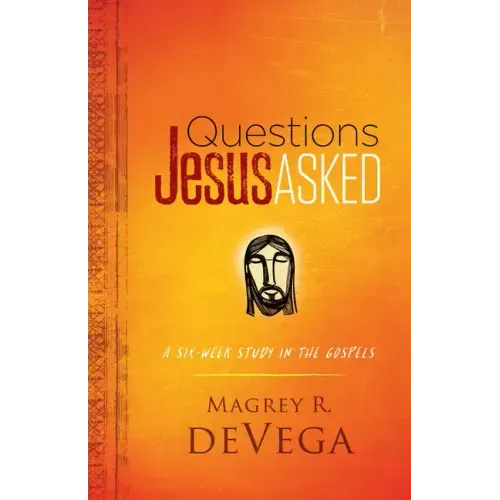 Questions Jesus Asked: A Six-Week Study in the Gospels