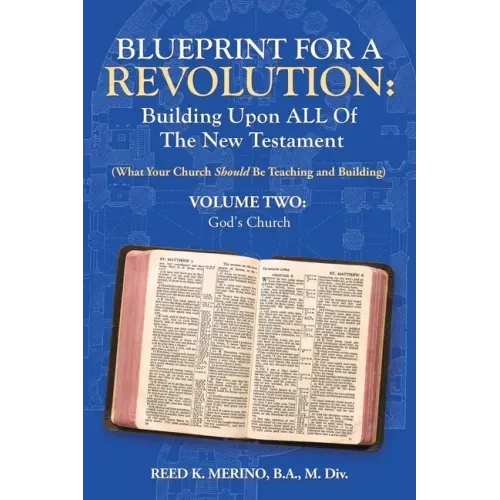 Blueprint for a Revolution: Building Upon All of the New Testament - Volume Two: (What Your Church Should Be Teaching and Building)