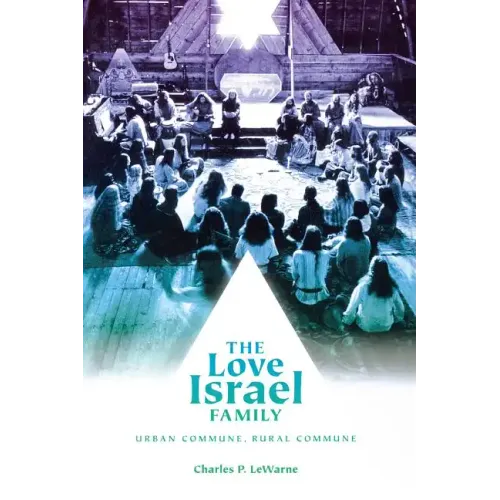 The Love Israel Family: Urban Commune, Rural Commune