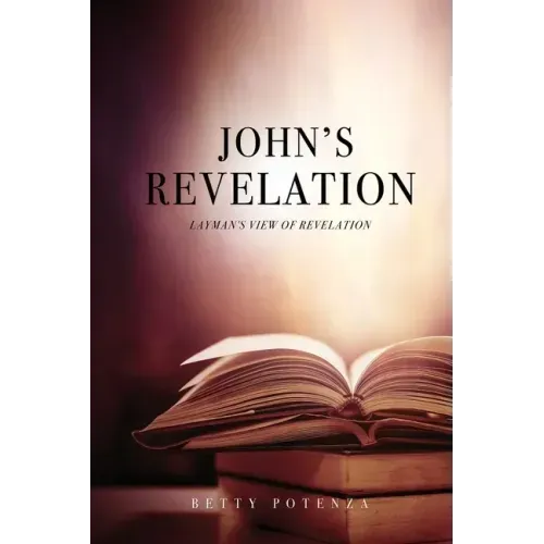 John's Revelation: Layman's View of Revelation