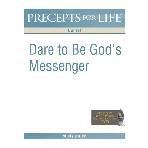 Precepts for Life Study Guide: Dare to Be God's Messenger (Daniel)