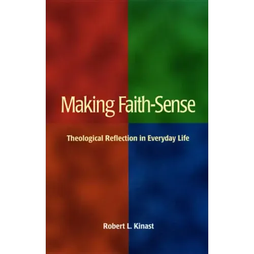 Making Faith-Sense: Theological Reflection in Everyday Life