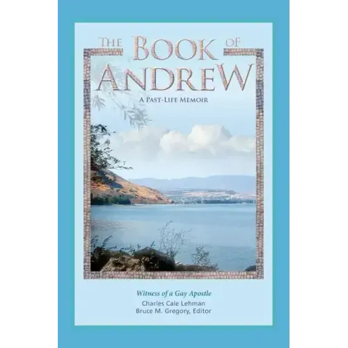 The Book of Andrew: A Past-Life Memoir