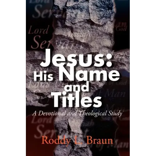 Jesus: His Name and Titles: A Devotional and Theological Study