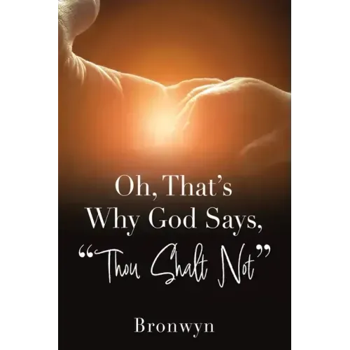 Oh, That's Why God Says, "Thou Shalt Not"