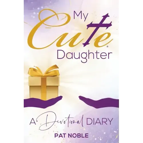 My Cute Daughter: A Devotional Diary
