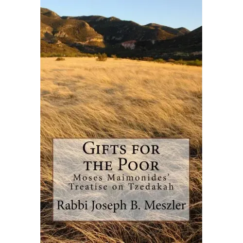 Gifts for the Poor: Moses Maimonides' Treatise on Tzedakah