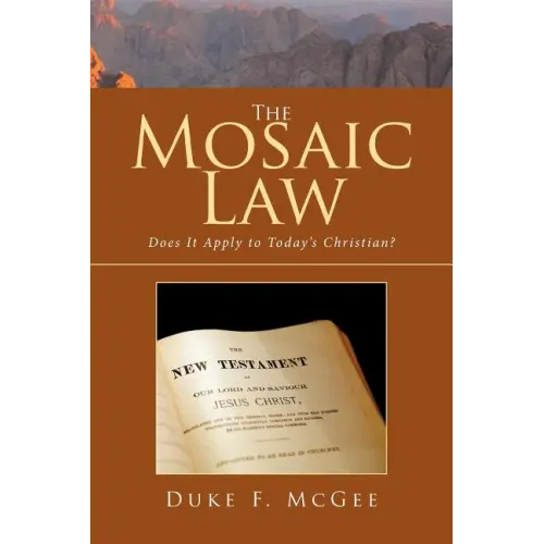 The Mosaic Law: Does It Apply to Today's Christian?