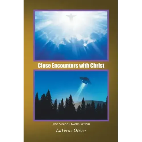Close Encounters with Christ: The Vision Dwells Within