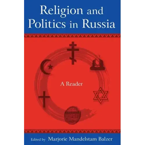 Religion and Politics in Russia: A Reader: A Reader