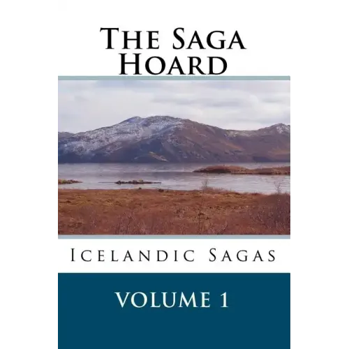 The Saga Hoard - Volume 1: Icelandic Sagas
